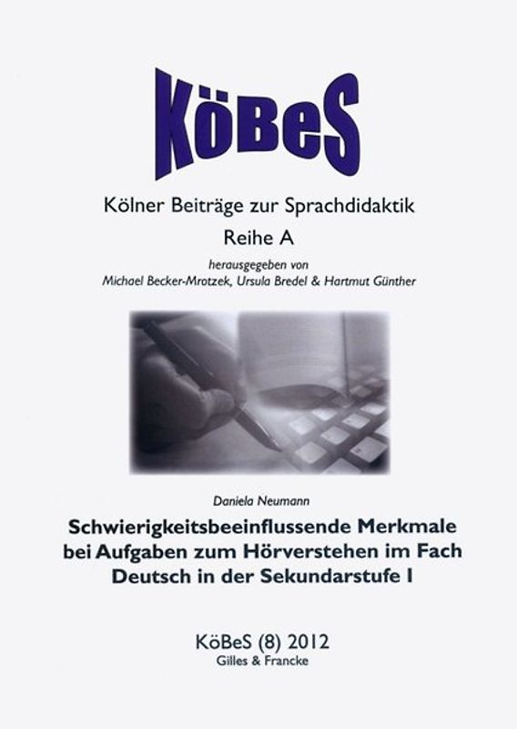 Schwierigkeitsbeeinflussende Merkmale bei Aufgaben zum Hörverstehen im Fach Deutsch der Sekundarstufe I