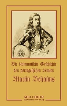 Geschichte des berühmten Ritters Martin Behaims