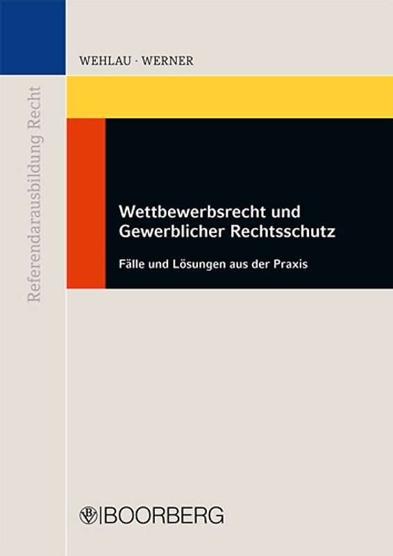 Wettbewerbsrecht und Gewerblicher Rechtsschutz