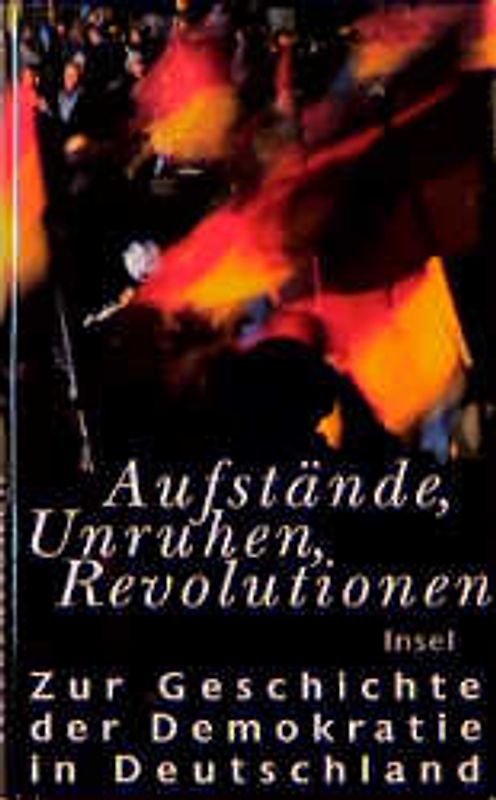 Aufstände, Unruhen, Revolutionen