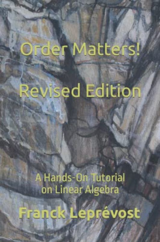 Order Matters!: A Hands-On Tutorial on Linear Algebra