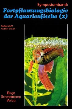 Fortpflanzungsbiologie der Aquarienfische Band 2