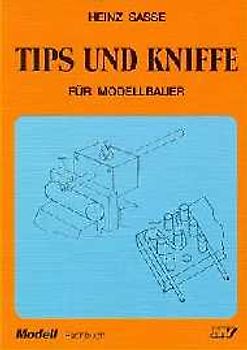 Tips und Kniffe für Modellbauer und Heimwerker