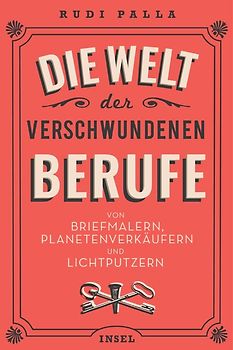 Die Welt der verschwundenen Berufe