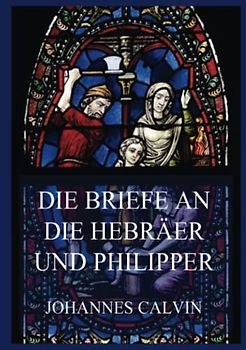 Die Briefe an die Hebräer und Philipper
