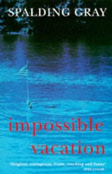 Impossible Vacation - Spalding Gray
