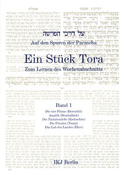 Auf den Spuren der Parascha. Ein Stück Tora. Zum Lernen des Wochenabschnitts