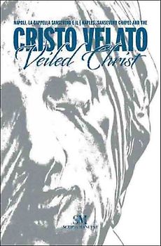 Napoli, La Cappella Sansevero e il Cristo Velato-Naples, Sansevero Chapel and the Veiled Christ