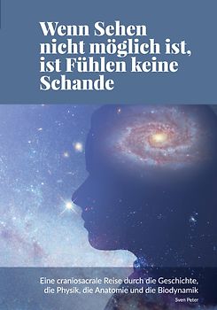 Wenn Sehen nicht möglich ist, ist Fühlen keine Schande