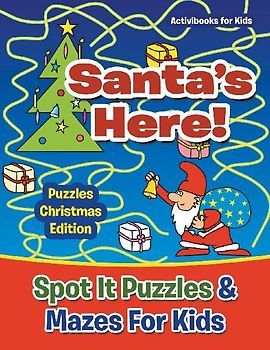 Santas Here! Spot It Puzzles & Mazes For Kids - Puzzles Christmas Edition