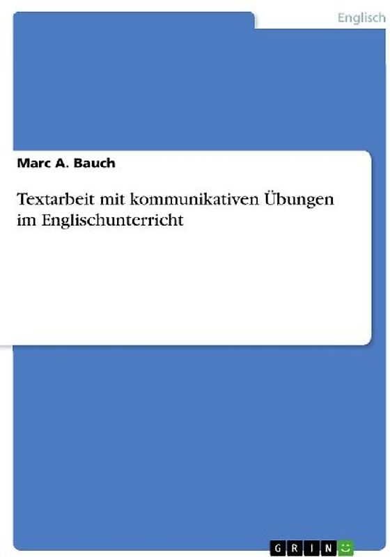 Textarbeit mit kommunikativen Übungen im Englischunterricht