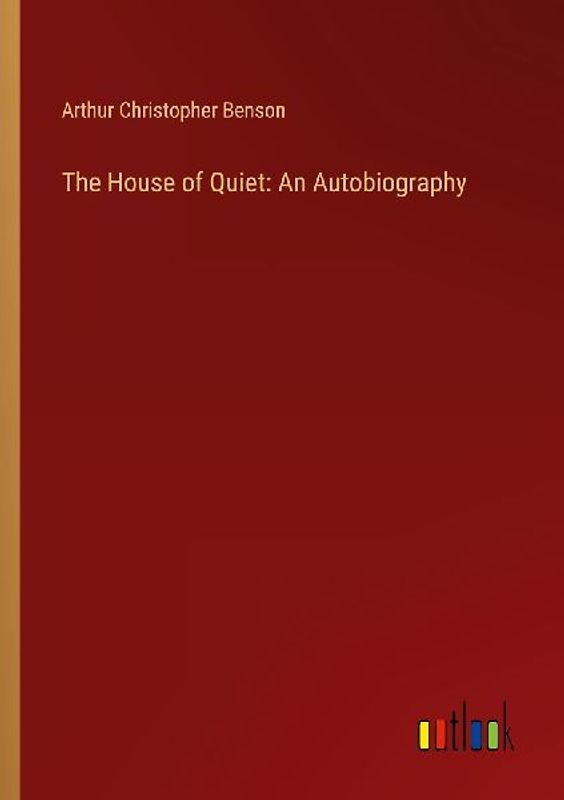 The House of Quiet: An Autobiography