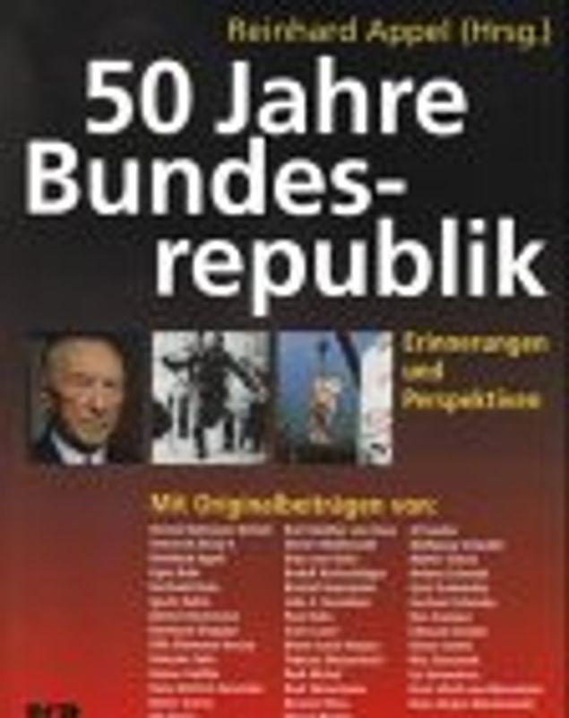 50 Jahre Bundesrepublik. Erinnerungen und Perspektiven