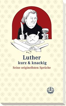 Luther - kurz & knackig