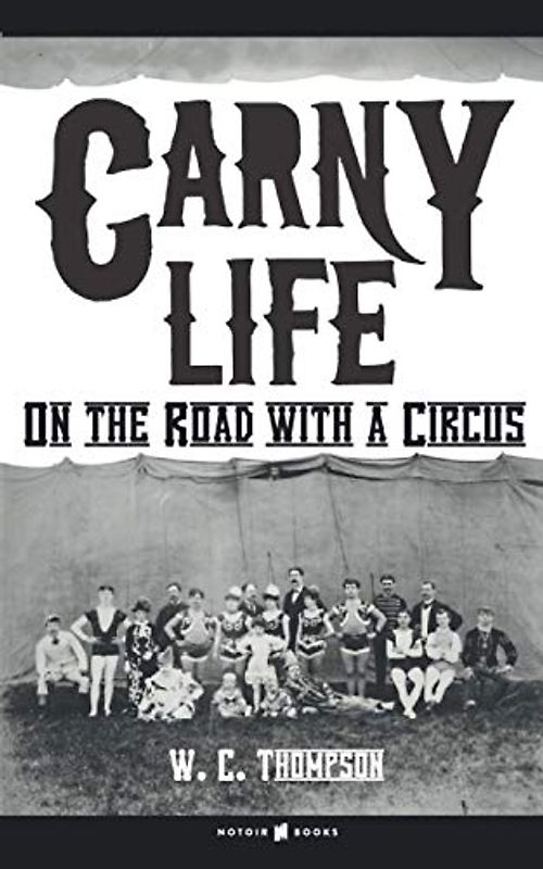CARNY LIFE: On the Road with a Circus