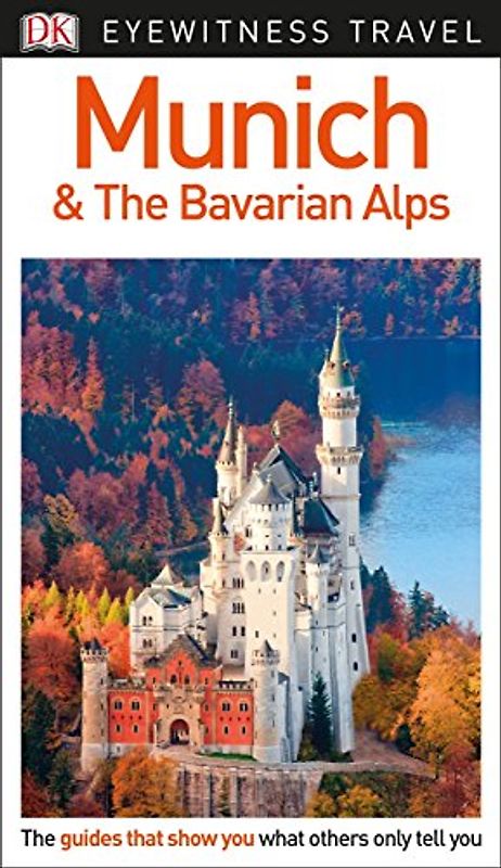 DK Eyewitness Munich and the Bavarian Alps (Travel Guide)