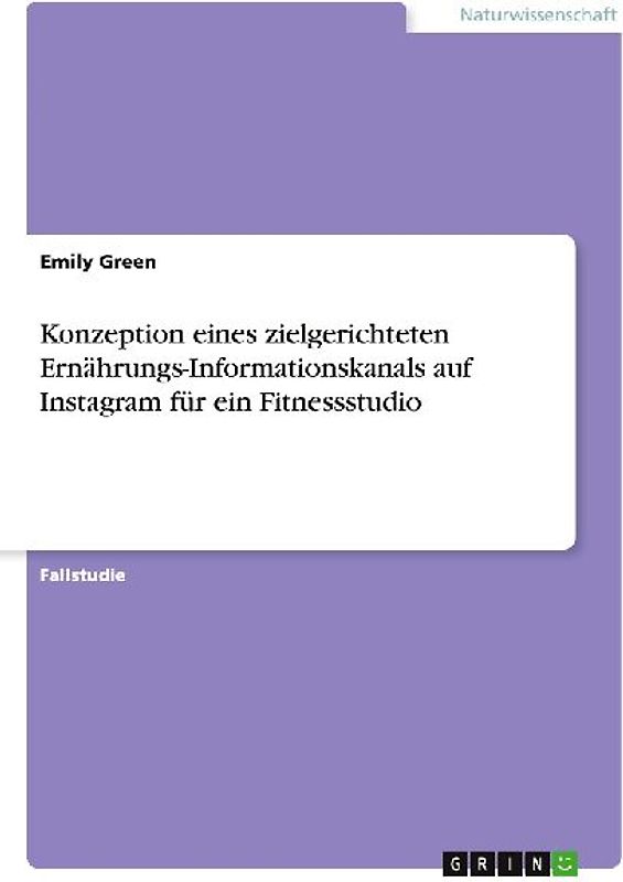 Konzeption eines zielgerichteten Ernährungs-Informationskanals auf Instagram für ein Fitnessstudio