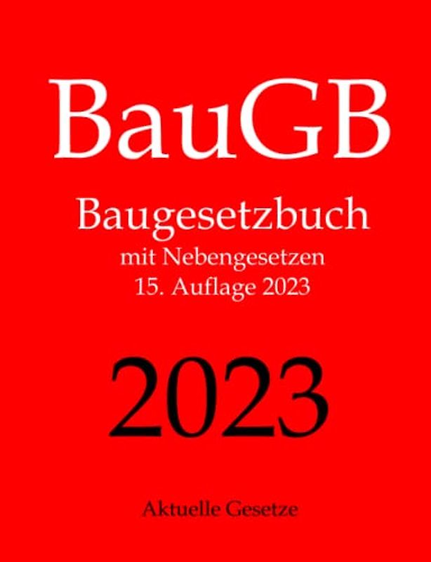 BauGB, Baugesetzbuch, Aktuelle Gesetze: Baugesetzbuch mit Nebengesetzen
