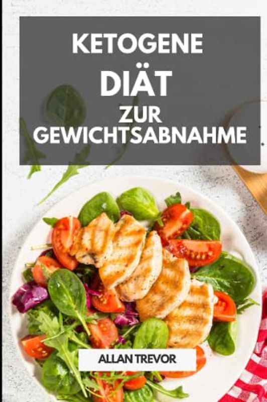 Ketogene Diät zur Gewichtsabnahme: Der richtige Weg, um die Kraft der exogenen Ketone zur Gewichtsabnahme zu nutzen. Das Keto-Diät-Buch für Einsteiger ... Ernährung, bewusstes Fasten, Band 2)