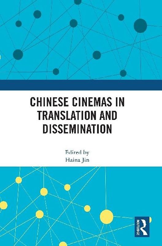Chinese Cinemas in Translation and Dissemination