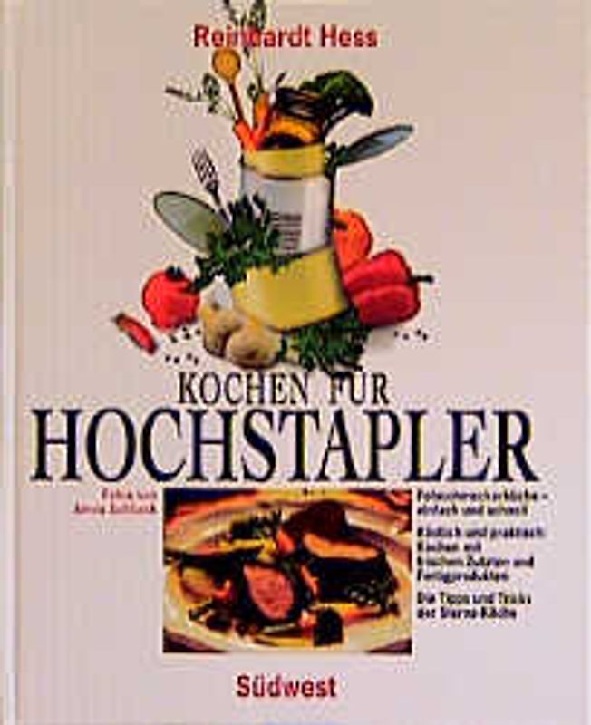 Das Kochbuch für Hochstapler. Feine Küche für Gourmets - in nur 30 Minuten