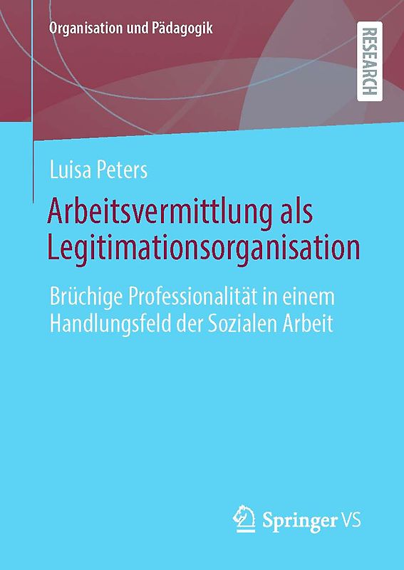 Arbeitsvermittlung als Legitimationsorganisation