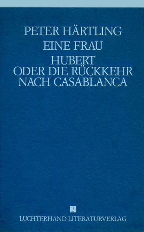 Lebensläufe von Zeitgenossen - Eine Frau /Hubert oder die Rückkehr nach Casablanca