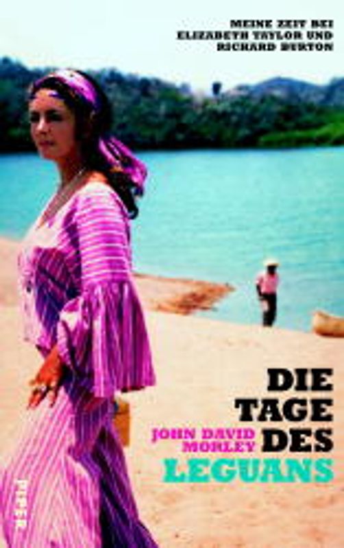 Die Tage des Leguans. Meine Zeit mit Elizabeth Taylor und Richard Burton
