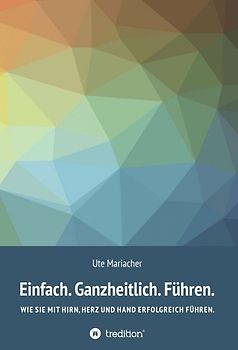 Einfach. Ganzheitlich. Führen.