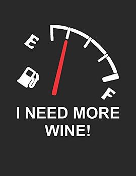 Mein eigener Wein: Dein persönliches Buch für die Weinherstellung zum selber ausfüllen ♦ für über 100 verschiedene Weine ♦ Im großzügigen A4+ Format ... Hobbywinzer ♦ Motiv: I need more Wine