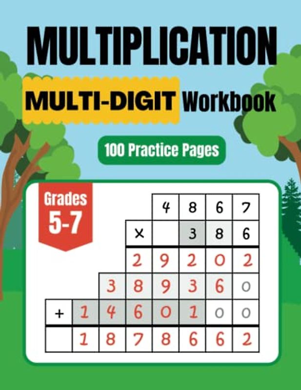 Multi-digit Multiplication for Grade 5-7: 100 Practice Pages (with Grid Line Guides) - Multiply Double Digit, Triple Digit, Multi Digit Numbers (1 ... Workbook with Answer Key (Ages 10-13)