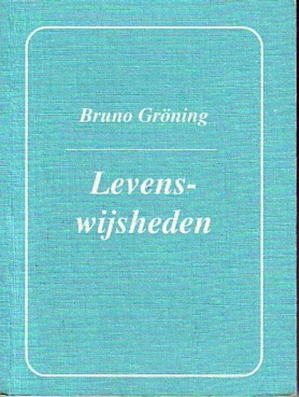 Bruno Gröning - Lebensweisheiten 1