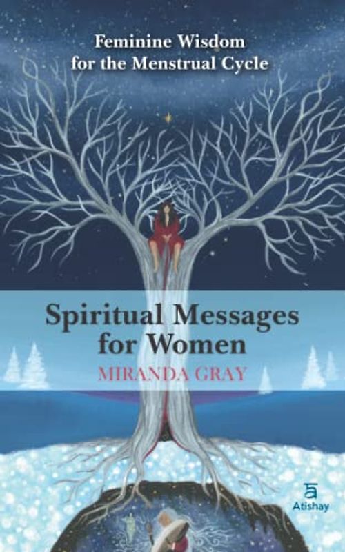 Spiritual Messages for Women: Feminine wisdom for the menstrual cycle