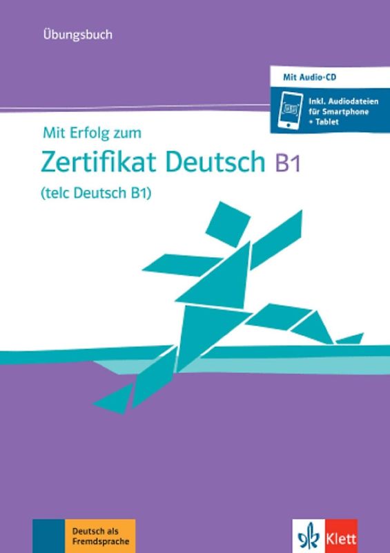 Mit Erfolg zum Zertifikat Deutsch B1 (telc Deutsch B1) – Übungsbuch
