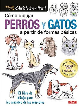Cómo pintar perros y gatos a partir de formas básicas : el libro de dibujo para los amantes de las mascotas