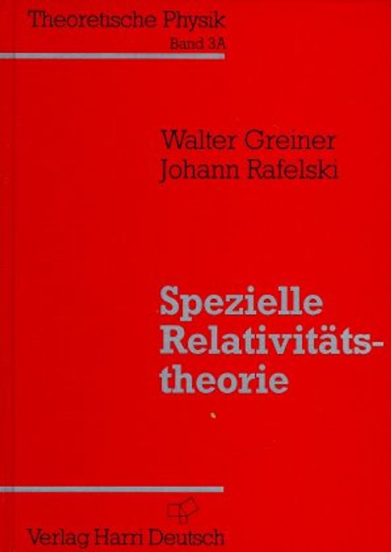 Theoretische Physik. Ein Lehr- und Übungstext für Anfangssemester... / Spezielle Relativitätstheorie