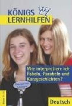 Wie interpretiere ich Fabeln, Parabeln und Kurzgeschichten?