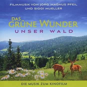 Jörg Magnus Pfeil - Das Grüne Wunder-Unser Wald