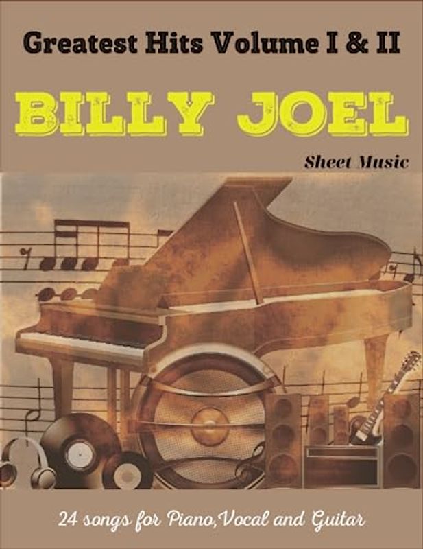 Billy Joel Sheet Music: Colection of 24 Songs From Greatest Hits Volume I & II (Piano/Vocal/Guitar)
