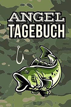 Angel Tagebuch: Umfangreiches Angler Logbuch zum Erfassen der Fänge | Perfekt für Angler und Petrijünger | DIN A5 | 120 Seiten
