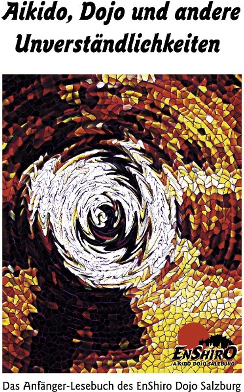 Aikido, Dojo und andere Unverständlichkeiten