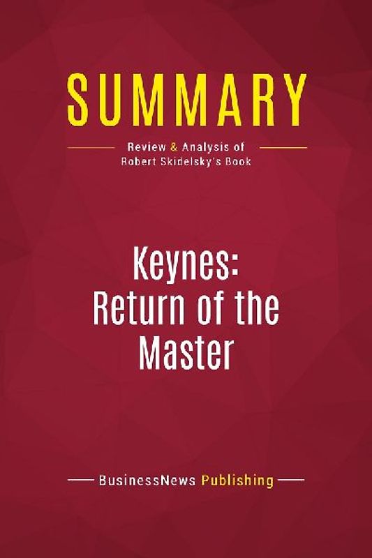 Summary: Keynes: Return of the Master
