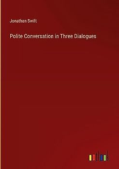Polite Conversation in Three Dialogues