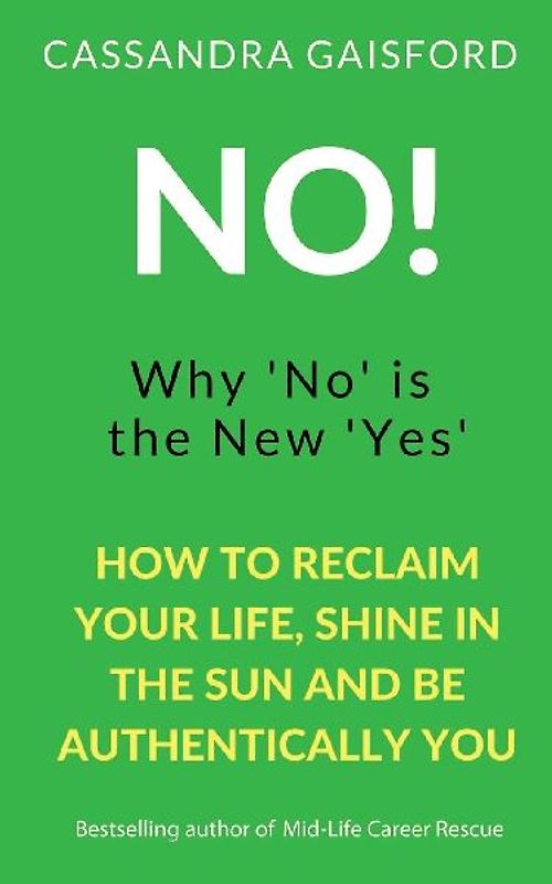 No! Why 'No' is the New 'Yes'