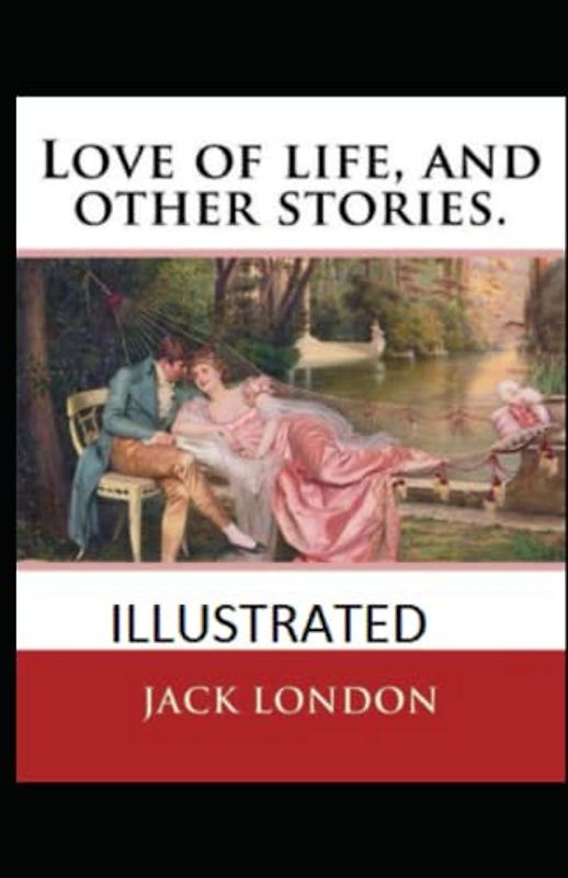 Love of Life & Other Stories Illustrated