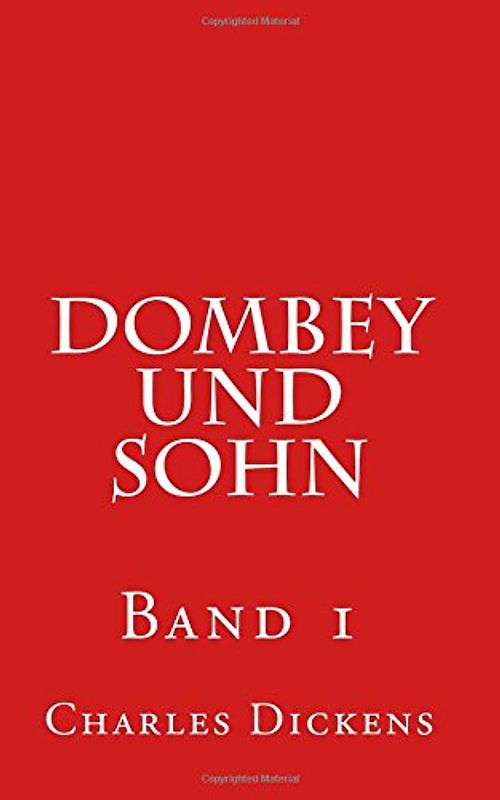 Dombey und Sohn: Band 1 - Dickens, Charles