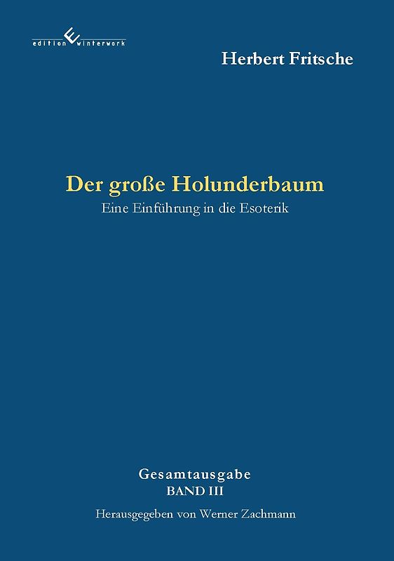 Der große Holunderbaum - Eine Einführung in die Esoterik
