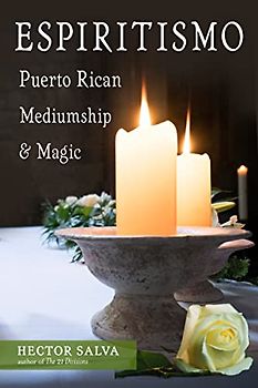 Espiritismo: Puerto Rican Mediumship and Magic