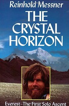 Crystal Horizon: Everest - The First Solo Ascent - Messner, Reinhold