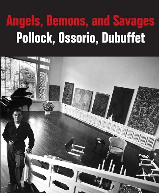 Angels, Demons, and Savages: Pollock, Ossorio, Dubuffet (Disability Studies: Body - Power - Difference)